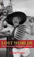 Lost Worlds di Kevin Foster edito da Pluto Press