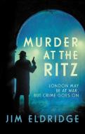 Murder at the Ritz Hotel di Jim Eldridge edito da ALLISON & BUSBY