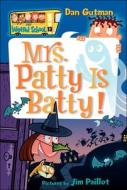 Mrs. Patty Is Batty! di Dan Gutman edito da PERFECTION LEARNING CORP