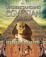 Understanding Egyptian Myths di Sheri Doyle edito da CRABTREE PUB