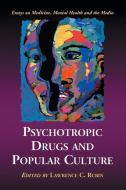 Rubin, L:  Psychotropic Drugs and Popular Culture di Lawrence C. Rubin edito da McFarland