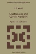 Quaternions and Cayley Numbers di J. P. Ward edito da Springer Netherlands