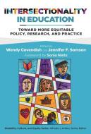 Intersectionality in Education: Toward More Equitable Policy, Research, and Practice di Alfredo J. Artiles, Sonia Nieto edito da TEACHERS COLLEGE PR