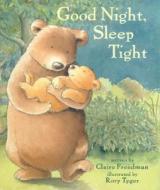 Good Night, Sleep Tight di Claire Freedman edito da ABRAMS