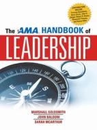 The AMA Handbook of Leadership di Marshall Goldsmith, John Baldoni, Sarah Mcarthur edito da HARPERCOLLINS LEADERSHIP