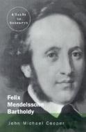 Felix Mendelssohn Bartholdy: A Guide to Research with an Introduction to Research Concerning Fanny Hensel di John Michael Cooper, MIC Cooper John, Angela R. Mace edito da Routledge