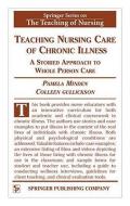 Teaching Nursing Care of Chronic Illness di Pamela Minden, Colleen Gullickson edito da SPRINGER PUB