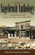 The Sagebrush Anthology: Literature from the Silver Age of the Old West edito da UNIV OF MISSOURI PR