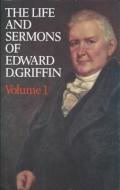 The Life & Sermons of Edward D. Griffin di William Buell Sprague edito da BANNER OF TRUTH
