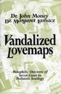Vandalized Lovemaps di John Money, Margaret Lamacz edito da Prometheus Books UK