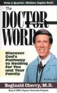 The Doctor and the Word di Reginald B Cherry edito da Creation House