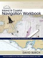 Inland And Coastal Navigation Workbook di David Burch edito da Starpath Publications
