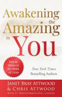 Awakening the Amazing in You di Janet Bray Attwood, Chris Attwood edito da Enlightened Alliances, LLC