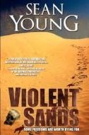 Violent Sands di Sean Young edito da Breakneck Books