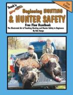 Teach'n Beginning Hunting and Hunter Safety Free Flow Handbook di Bob Swope edito da JACOBOB PR LLC