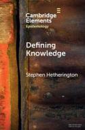 Defining Knowledge: Method and Metaphysics di Stephen Hetherington edito da CAMBRIDGE