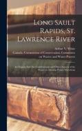 LONG SAULT RAPIDS, ST. LAWRENCE RIVER : di ARTHUR V. WHITE edito da LIGHTNING SOURCE UK LTD