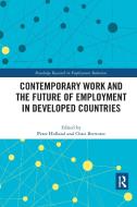 Contemporary Work And The Future Of Employment In Developed Countries edito da Taylor & Francis Ltd