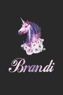 Brandi: First Name Personalized Unicorn Customized Names Gift Birthday Girl Notebook Journal Brandi: First Name Personalized Unicorn Customized Names Gift Birthday Girl Notebook Journal