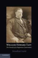 William Howard Taft di Jonathan Lurie edito da Cambridge University Press