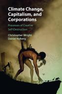 Climate Change, Capitalism, and Corporations di Christopher Wright, Daniel Nyberg edito da Cambridge University Press