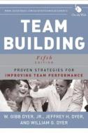 Team Building di W. Gibb Dyer, Jeffrey H. Dyer, William G. Dyer edito da John Wiley & Sons Inc