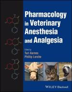 Pharmacology In Veterinary Anesthesia And Analgesi A di Aarnes edito da John Wiley & Sons Inc