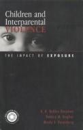 Children and Interparental Violence: The Impact of Exposure di B. B. Robbie Rossman, Honore M. Hughes, Mindy S. Rosenberg edito da ROUTLEDGE