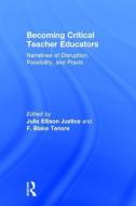 Becoming Critical Teacher Educators edito da Taylor & Francis Ltd