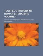 Teuffel's History of Roman Literature Volume 1 di Wilhelm Sigmund Teuffel edito da Rarebooksclub.com