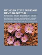 Michigan State Spartans Men's Basketball di Books Llc edito da Books LLC, Wiki Series