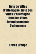Liste De Villes D'allemagne: Liste Des V di Livres Groupe edito da Books LLC