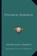 Psychical Research di William F. Barrett edito da Kessinger Publishing