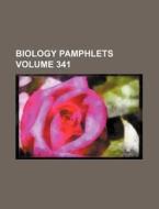 Biology Pamphlets Volume 341 di Books Group edito da Rarebooksclub.com