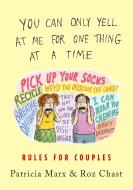 You Can Only Yell at Me for One Thing at a Time: Rules for Couples di Patricia Marx edito da CELADON BOOKS