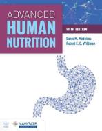 Advanced Human Nutrition di Denis M Medeiros, Robert E.C. Wildman edito da Jones And Bartlett Publishers, Inc