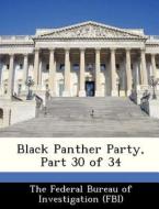 Black Panther Party, Part 30 Of 34 edito da Bibliogov