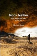 Black Nether: The Book Of Seth di Michael Orona edito da Lulu.com