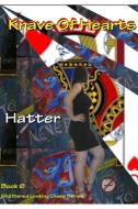 The Knave of Hearts di Hatter edito da Lulu.com