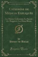 Catherine De Medicis Expliquee, Vol. 3 di Honore De Balzac edito da Forgotten Books