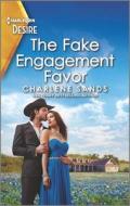 The Fake Engagement Favor: A Western Opposites Attract Romance di Charlene Sands edito da HARLEQUIN SALES CORP