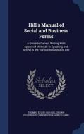 Hill's Manual Of Social And Business Forms di Thomas E 1832-1915 Hill, Crown Zellerbach Corporation a Cu-Banc edito da Sagwan Press