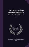 The Elements Of The Differential Calculus di William Woolsey Johnson, John Minot Rice edito da Palala Press