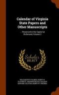 Calendar Of Virginia State Papers And Other Manuscripts di William Pitt Palmer, Henry W Flournoy, Sherwin McRae edito da Arkose Press