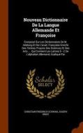 Nouveau Dictionnaire De La Langue Allemande Et Francoise di Christian Friedrich Schwan, Joseph Uriot edito da Arkose Press