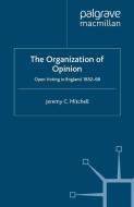 The Organization of Opinion di J. Mitchell edito da Palgrave Macmillan