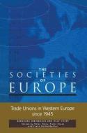 Trade Unions in Western Europe since 1945 di J. Visser, Bernard Ebbinghaus edito da Palgrave Macmillan