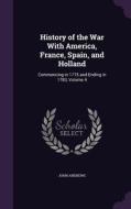 History Of The War With America, France, Spain, And Holland di John Andrews edito da Palala Press