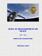 JEWS IN DEVELOPMENT OF SPACE di Neli Melman edito da Lulu.com