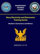 Navy Electricity and Electronics Training: Series Module 5 - Generators and Motors - Navedtra 14177a di U. S. Navy edito da LULU PR